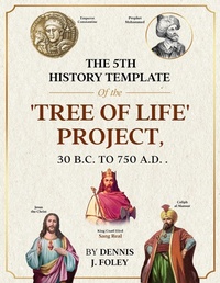 Enlarge image Cover: The 5th History Template of the 'Tree of Life' Project (The True Christ Revealed and His Space Age Relevance) - Dennis J. Foley