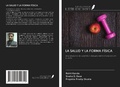 Cover: LA SALUD Y LA FORMA F&Iacute;SICA - Ediciones Nuestro Conocimiento