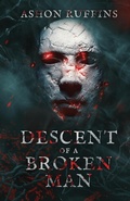 Cover: Descent of A Broken Man - Dreadful Times Press