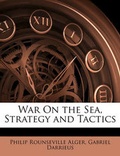 Cover: War on the Sea, Strategy and Tactics - Nabu Press