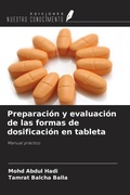 Cover: Preparaci&oacute;n y evaluaci&oacute;n de las formas de dosificaci&oacute;n en tableta - Ediciones Nuestro Conocimiento