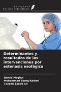 Cover: Determinantes y resultados de las intervenciones por estenosis esof&aacute;gica - Ediciones Nuestro Conocimiento