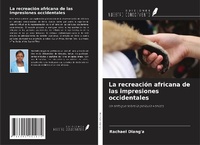 Abbildung von: La recreación africana de las impresiones occidentales - Ediciones Nuestro Conocimiento