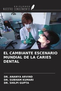 Cover: EL CAMBIANTE ESCENARIO MUNDIAL DE LA CARIES DENTAL - Ediciones Nuestro Conocimiento