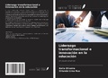 Cover: Liderazgo transformacional e innovaci&oacute;n en la educaci&oacute;n - Ediciones Nuestro Conocimiento