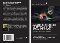 Enlarge image Cover: AVANCES RECIENTES EN LA OBTURACIÓN DEL CANAL RADICULAR - Ediciones Nuestro Conocimiento