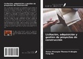 Cover: Licitaci&oacute;n, adquisici&oacute;n y gesti&oacute;n de proyectos de construcci&oacute;n - Ediciones Nuestro Conocimiento