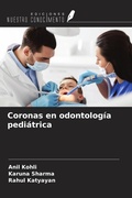 Cover: Coronas en odontolog&iacute;a pedi&aacute;trica - Ediciones Nuestro Conocimiento