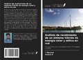 Cover: An&aacute;lisis de rendimiento de un sistema h&iacute;brido de energ&iacute;a solar y e&oacute;lica en red - Ediciones Nuestro Conocimiento