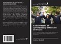 Cover: Comunidades de aprendizaje y obtenci&oacute;n de t&iacute;tulos - Ediciones Nuestro Conocimiento