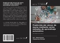 Cover: Predicci&oacute;n del c&aacute;ncer de mama mediante varios m&eacute;todos de aprendizaje autom&aacute;tico - Ediciones Nuestro Conocimiento