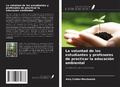 Cover: La voluntad de los estudiantes y profesores de practicar la educaci&oacute;n ambiental - Ediciones Nuestro Conocimiento