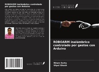 Enlarge image Cover: ROBOARM inalámbrico controlado por gestos con Arduino - Ediciones Nuestro Conocimiento