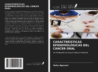 Enlarge image Cover: CARACTERÍSTICAS EPIDEMIOLÓGICAS DEL CÁNCER ORAL - Ediciones Nuestro Conocimiento