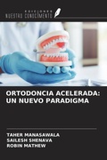 Cover: ORTODONCIA ACELERADA: UN NUEVO PARADIGMA - Ediciones Nuestro Conocimiento