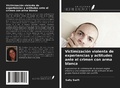 Cover: Victimizaci&oacute;n violenta de experiencias y actitudes ante el crimen con arma blanca - Ediciones Nuestro Conocimiento