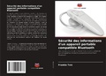 Cover: S&eacute;curit&eacute; des informations d'un appareil portable compatible Bluetooth - Editions Notre Savoir