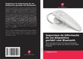 Cover: Seguran&ccedil;a da Informa&ccedil;&atilde;o de um dispositivo port&aacute;til com Bluetooth - Edi&ccedil;&otilde;es Nosso Conhecimento