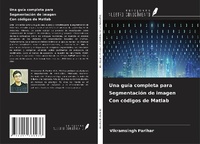 Abbildung von: Una guía completa para Segmentación de imagen Con códigos de Matlab - Ediciones Nuestro Conocimiento