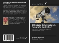 Abbildung von: El trabajo del director de fotografía Yuri Sillart - Ediciones Nuestro Conocimiento
