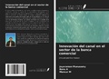 Cover: Innovaci&oacute;n del canal en el sector de la banca comercial - Ediciones Nuestro Conocimiento