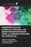 Cover: NANOPART&Iacute;CULAS LIP&Iacute;DICAS S&Oacute;LIDAS: UN NANOTRANSPORTADOR PARA LA ADMINISTRACI&Oacute;N DE F&Aacute;RMACOS - Ediciones Nuestro Conocimiento