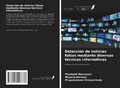Cover: Detecci&oacute;n de noticias falsas mediante diversas t&eacute;cnicas inform&aacute;ticas - Ediciones Nuestro Conocimiento