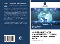 Enlarge image Cover: GRÜNES ANISOTROPES PLASMONISCHES SYSTEM FÜR LINEARE UND NICHTLINEARE OPTIK - Verlag Unser Wissen