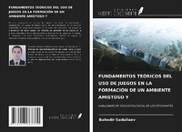 Abbildung von: FUNDAMENTOS TEÓRICOS DEL USO DE JUEGOS EN LA FORMACIÓN DE UN AMBIENTE AMISTOSO Y - Ediciones Nuestro Conocimiento
