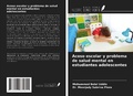 Cover: Acoso escolar y problema de salud mental en estudiantes adolescentes - Ediciones Nuestro Conocimiento