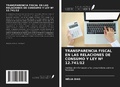 Cover: TRANSPARENCIA FISCAL EN LAS RELACIONES DE CONSUMO Y LEY N&ordm; 12.741/12 - Ediciones Nuestro Conocimiento