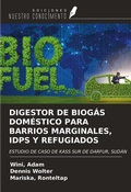 Cover: DIGESTOR DE BIOG&Aacute;S DOM&Eacute;STICO PARA BARRIOS MARGINALES, IDPS Y REFUGIADOS - Ediciones Nuestro Conocimiento