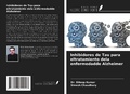 Cover: Inhibidores de Tau para eltratamiento dela enfermedadde Alzheimer - Ediciones Nuestro Conocimiento
