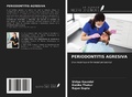 Cover: PERIODONTITIS AGRESIVA - Ediciones Nuestro Conocimiento