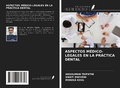 Cover: ASPECTOS M&Eacute;DICO-LEGALES EN LA PR&Aacute;CTICA DENTAL - Ediciones Nuestro Conocimiento