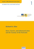 Cover: Slave, Convict, and Indentured Labor and the Tyranny of the Particular - EB-Verlag