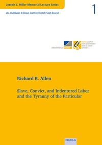 Abbildung von: Slave, Convict, and Indentured Labor and the Tyranny of the Particular - EB-Verlag