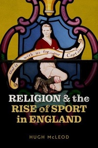 Enlarge image Cover: Religion and the Rise of Sport in England - Oxford University Press