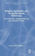 Cover: Religion, Spirituality and Secularity among Millennials - Routledge
