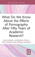 Cover: What Do We Know About the Effects of Pornography After Fifty Years of Academic Research? - Routledge
