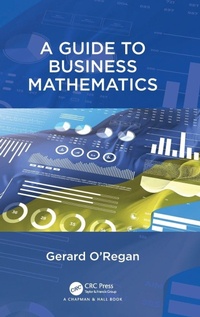 Enlarge image Cover: A Guide to Business Mathematics - Chapman & Hall/CRC