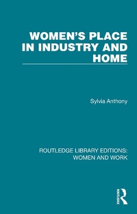 Abbildung von: Women's Place in Industry and Home - Routledge
