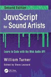 Enlarge image Cover: JavaScript for Sound Artists - CRC Press