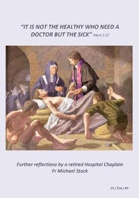 Enlarge image Cover: IT IS NOT THE HEALTHY WHO NEED A DOCTOR BUT THE SICK - Michael Stack