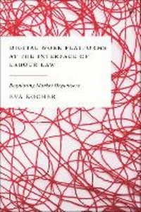Enlarge image Cover: Digital Work Platforms at the Interface of Labour Law - Hart Publishing