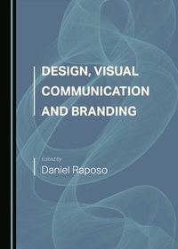 Enlarge image Cover: Design, Visual Communication and Branding - Cambridge Scholars Publishing