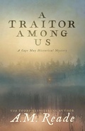 Cover: A Traitor Among Us: A Mystery of Revolutionary America (Cape May Historical Mystery Collection, #2) - Pau Hana Publishing