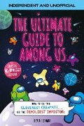 Cover: The Ultimate Guide to Among Us (Independent & Unofficial) - Welbeck Children's Books