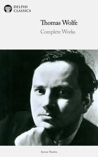 Abbildung von: Delphi Complete Works of Thomas Wolfe (Illustrated) - Delphi Publishing Ltd