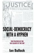 Cover: Social-Democracy with a Hyphen - Grosvenor House Publishing Ltd